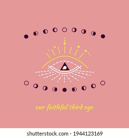 Esoteric symbol of opening of third eye of soul, moon. Text is our faithful third eye. Illustration of magic session, look into future, into universe. Vector drawing for tarot cards, web page.