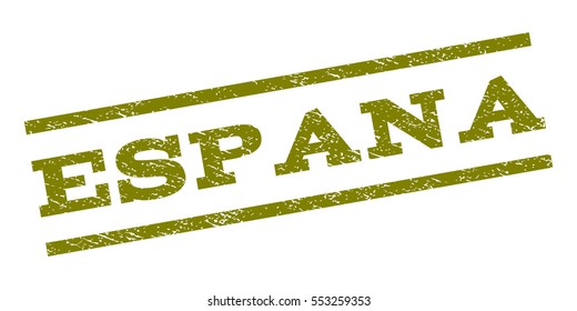 Espana watermark stamp. Text caption between parallel lines with grunge design style. Rubber seal stamp with dust texture. Vector olive color ink imprint on a white background.