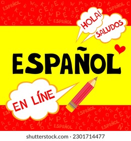 Espanol. Translation "Spanish".  
Сoncept of learning spanish language. "Hola, saludos, en línea"  Translate: "Hello, greetings,
Online " Vector illustration