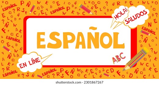 Espanol. Translation "Spanish".  
Сoncept of learning spanish language. "Hola, saludos, en línea"  Translate: "Hello, greetings,
Online " Online education concept. 
 Vector illustration