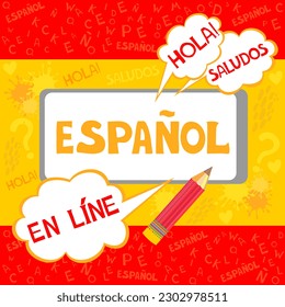 Espanol. Translation "Spanish".  
Сoncept of learning spanish language. "Hola, saludos, en línea"  Translate: "Hello, greetings,
Online " Language education.   illustration