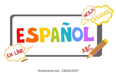 Espanol. Translation "Spanish".  
Сoncept of learning spanish language. "Hola, saludos, en línea"  Translate: "Hello, greetings,
Online " Language education. Distance education, remote school. Vector