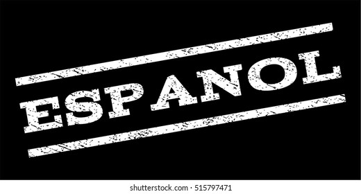 Espanol watermark stamp. Text caption between parallel lines with grunge design style. Rubber seal stamp with dust texture. Vector white color ink imprint on a black background.