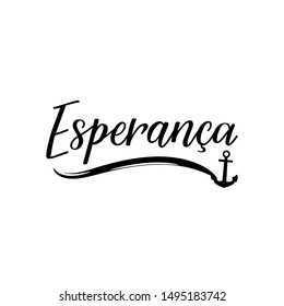 Esperanca. Brazilian Lettering. Translation from Portuguese - Hope. Modern vector brush calligraphy. Ink illustration