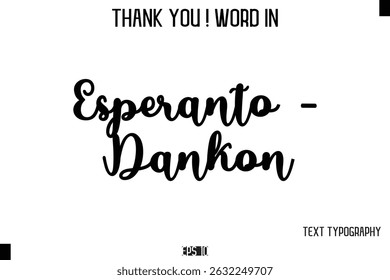 Esperanto - Dankon  -Thank You ! Word Elegant Cursive Text Typography Phrase