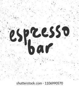 Espresso bar. Sticker for social media content. Vector hand drawn illustration design. Bubble pop art comic style poster, t shirt print, post card, video blog cover