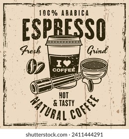 Espresso coffee vector emblem, badge or label with portafilter and coffee paper cup. llustration on background with grunge textures and frame. Hand drawn. Not AI generated