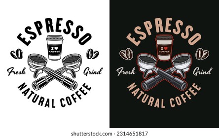 Espresso coffee vector emblem, logo, badge or label with portafilters in two styles black on white and colored