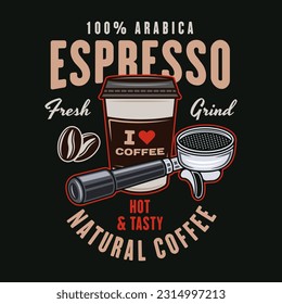 Espresso coffee vector emblem, logo, badge or label with portafilter and coffee paper cup. Illustration in colored style on dark background