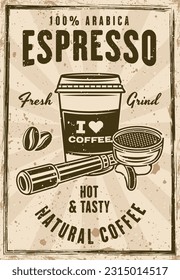 Espresso coffee vintage poster vector illustration. Layered, separate grunge texture and text