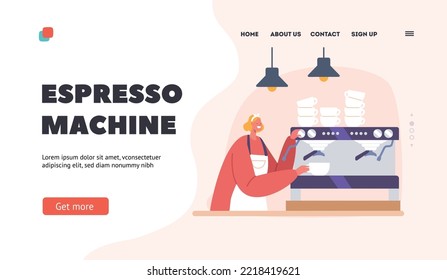 Espresso Machine Landing Page Template. Woman Barista Brewing Coffee. Waitress Pouring Hot Drink into Cup in Coffee Shop. Bartender Work in Cafe Cook Fresh Beverage. Cartoon People Vector Illustration