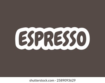 espresso sticker inscription, vector illustration