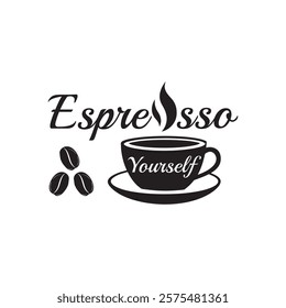 Espresso Yourself Coffee Typography T-shirt Design Vector, Coffee Lover Tee Shirt, Espresso Lover Gift, Funny Gift for Coffee Addicted
