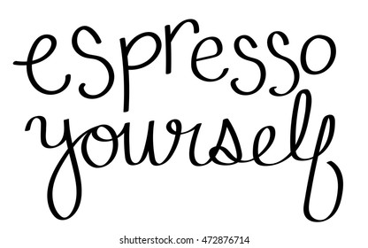 Espresso Yourself Lettering