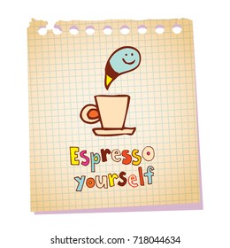 Espresso yourself - note pad paper message