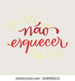 Não esquecer. Don't forget in brazilian portuguese. Modern hand Lettering. vector.