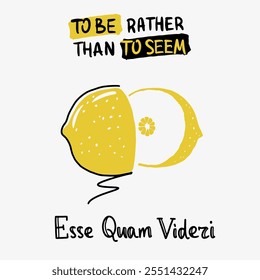 Esse Quam Videri means To be, rather than to seem concept idea. The motto of North Carolina state. Motivated phrase of Cicero with graphics for printing.