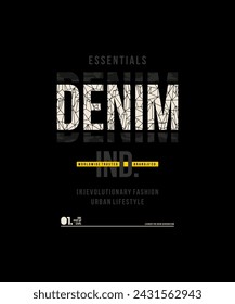 Essential denim, leader, modern and stylish typography slogan. Colorful abstract design vector illustration for print tee shirt, apparels, background, typography, poster and more.