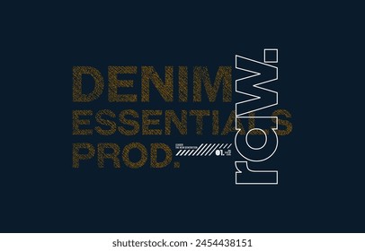 Essential denim, leader, modern and stylish typography slogan. Colorful abstract design vector illustration for print tee shirt, apparels, background, typography, poster and more.