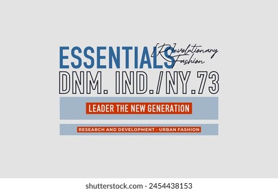 Essential denim, leader, modern and stylish typography slogan. Colorful abstract design vector illustration for print tee shirt, apparels, background, typography, poster and more.