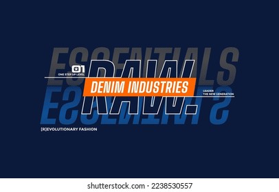 Essential denim, modern and stylish typography slogan. Colorful abstract design vector illustration for print tee shirt, apparels, background, typography, poster and more.