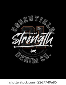 Essential denim, strength, modern and stylish typography slogan. Colorful abstract design vector illustration for print tee shirt, apparels, background, typography, poster and more.