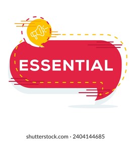 (Essential) text written in speech bubble, Vector illustration.