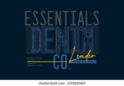 Essentials denim, leader, modern and stylish typography slogan. Colorful abstract design with lines style. Vector illustration for print tee shirt, background, typography, poster and more.