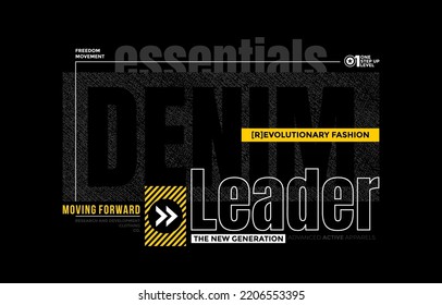 Essentials denim, leader, modern and stylish typography slogan. Colorful abstract design vector illustration for print tee shirt, apparels, background, typography, poster and more.