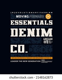 Essentials denim, modern and stylish typography slogan. Colorful abstract design with grunge and  lines style. Vector illustration for print tee shirt, background, typography, poster and more.