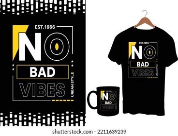  Est. 1966 No bad vibes Urban Style modern inspirational quotes t shirt design for fashion apparel printing. Suitable for totebags, stickers, mug, hat, and merchandise 