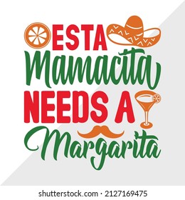 Esta Mamacita Needs A Margarita holiday printable vector illustration