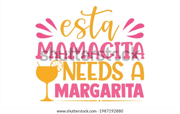 Download Esta Mamacita Needs Margarita Summer T Stock Vector Royalty Free 1987192880