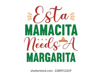 Esta Mamacita Needs a Margarita SVG Design, t-shirt, typography, vector, Retro, sublimation design, 