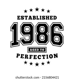 Established 1986. Aged To Perfection. Authentic T-Shirt Design. Vector And Illustration.
