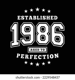 Established 1986. Aged to perfection. Authentic T-Shirt Design. Vector and Illustration.