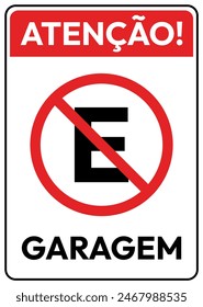 Atenção Não Estacione Garagem Translated Attention No Parking Garage. Brazilian Traffic Sign Vector.