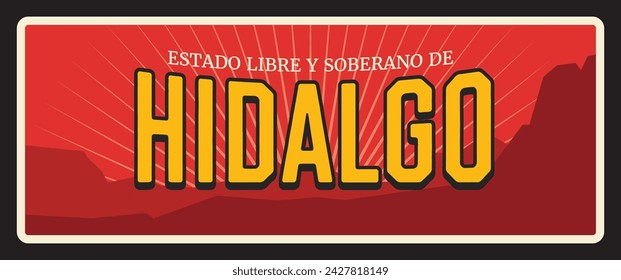 Estado Libre y Soberano de Hidalgo travel plate. Mexican region vintage typography symbol, North America travel destination memory plate. Pachuca de Soto capital, sightseeing landscape