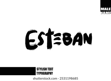 Esteban Baby Boy Name In Bold Grunge And Rough Brush Text Typography 