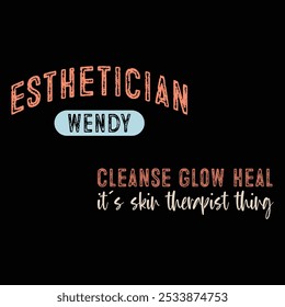 esthetician wendy ,Cleanse glow heal it's skin therapist thing