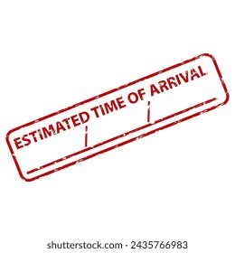 Estimated time of arrival, rubber stamp print. Vector of arrival date, estimate grunge information, plan stamp time, work or aircraft arrive, cargo delivery illustration