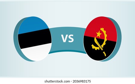 Estonia versus Angola, team sports competition concept. Round flag of countries.