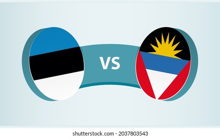 Estonia versus Antigua and Barbuda, team sports competition concept. Round flag of countries.