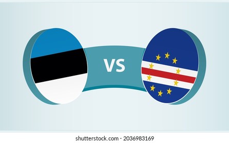 Estonia versus Cape Verde, team sports competition concept. Round flag of countries.