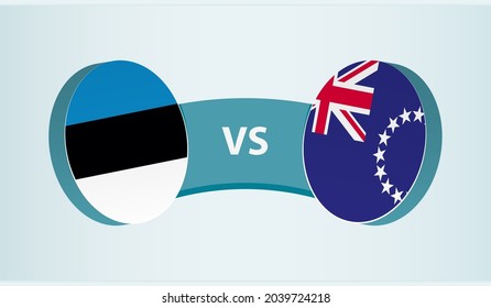 Estonia versus Cook Islands, team sports competition concept. Round flag of countries.