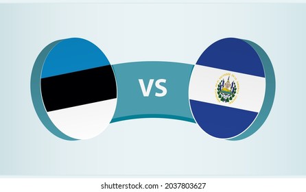 Estonia versus El Salvador, team sports competition concept. Round flag of countries.