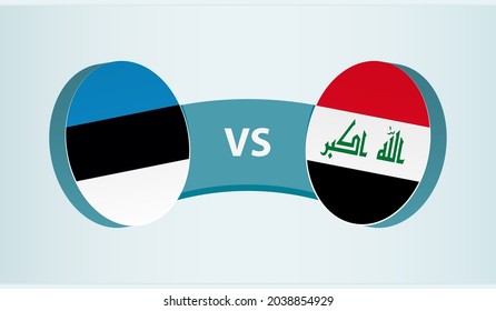 Estonia Versus Iraq, Team Sports Competition Concept. Round Flag Of Countries.