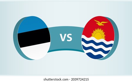 Estonia versus Kiribati, team sports competition concept. Round flag of countries.