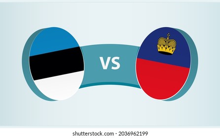 Estonia versus Liechtenstein, team sports competition concept. Round flag of countries.