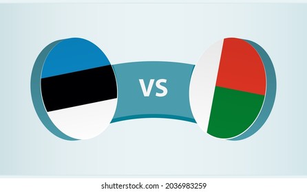 Estonia versus Madagascar, team sports competition concept. Round flag of countries.